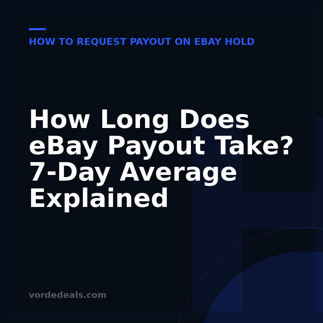 How Long Does eBay Payout Take? 7-Day Average Explained