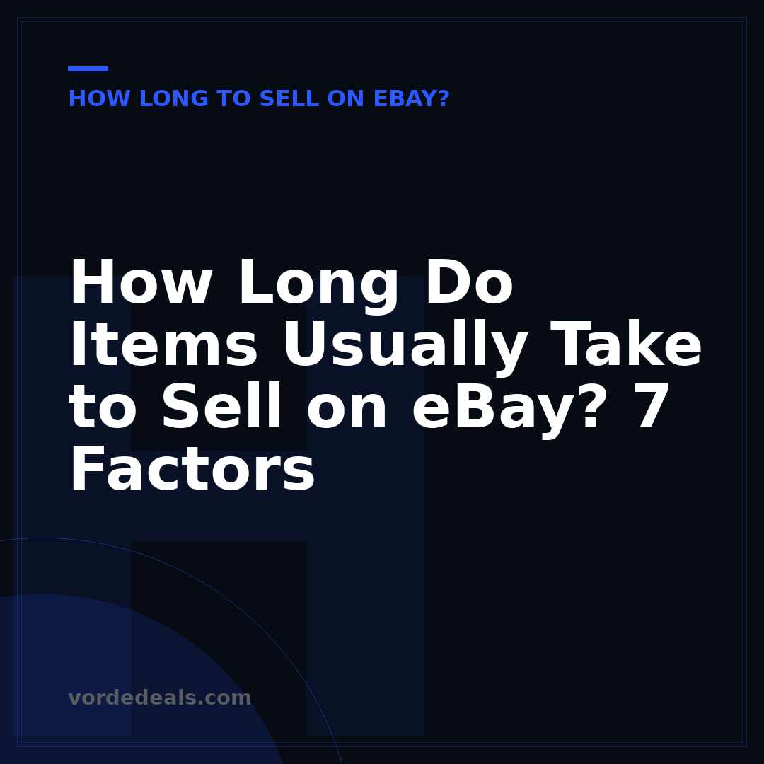 How Long Do Items Usually Take to Sell on eBay? 7 Factors