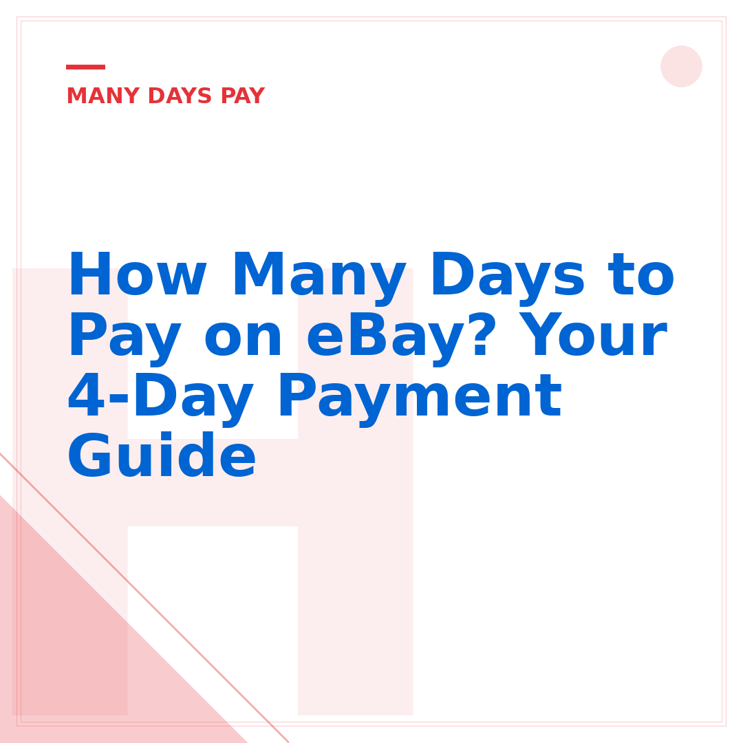 How Many Days to Pay on eBay? Your 4-Day Payment Guide