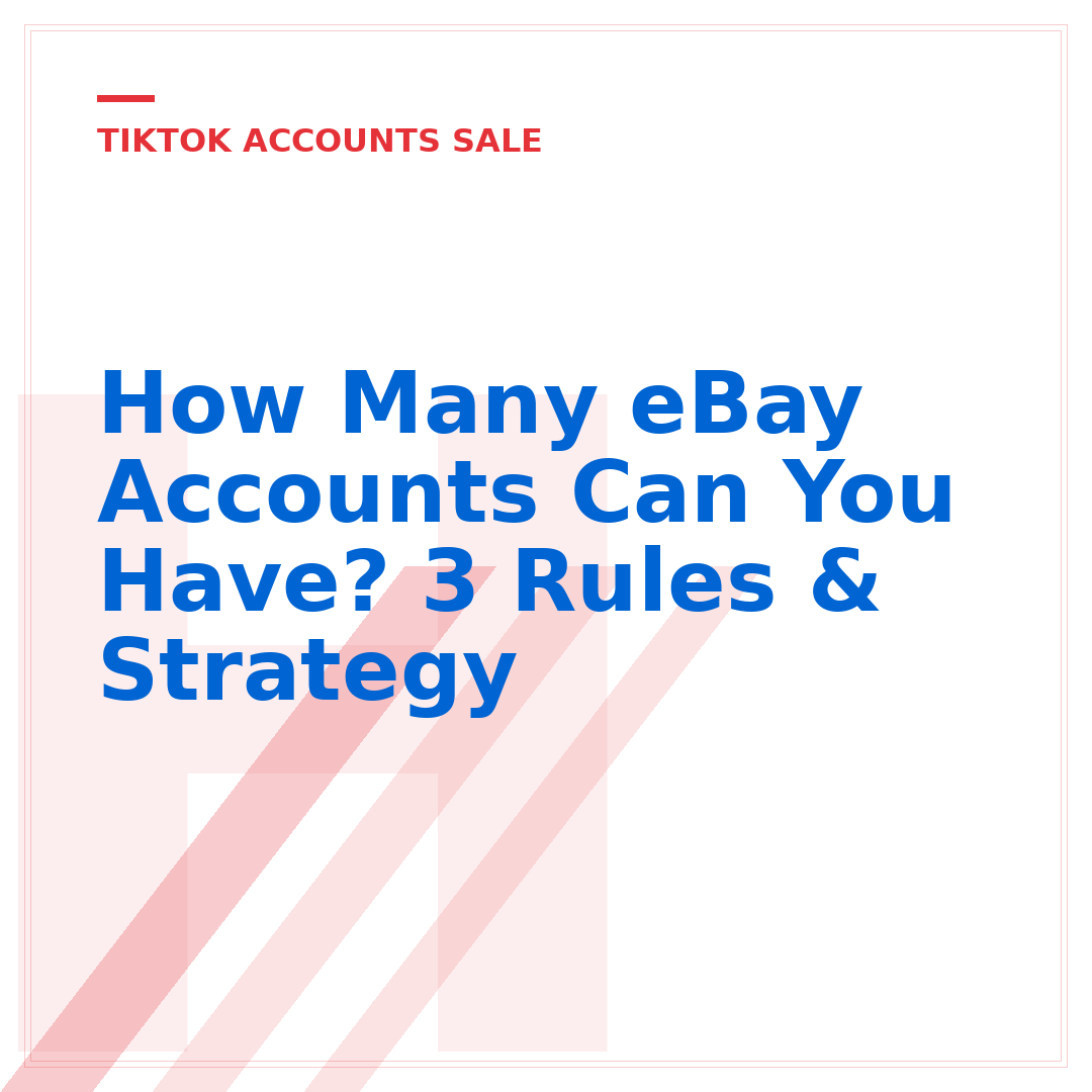 How Many eBay Accounts Can You Have? 3 Rules & Strategy