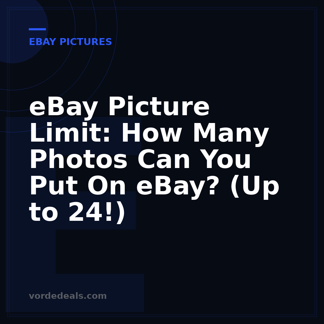 eBay Picture Limit: How Many Photos Can You Put On eBay? (Up to 24!)