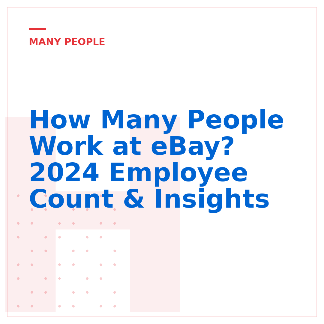 How Many People Work at eBay? 2024 Employee Count & Insights