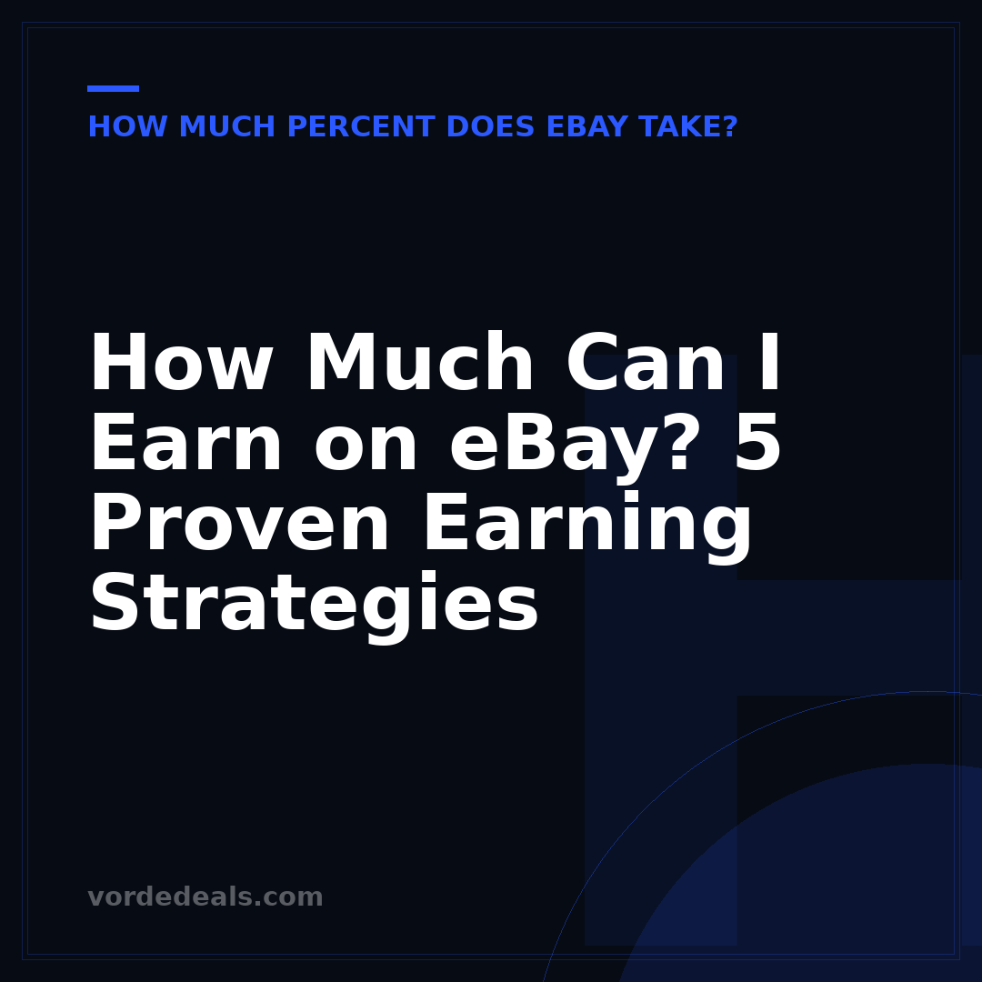 How Much Can I Earn on eBay? 5 Proven Earning Strategies