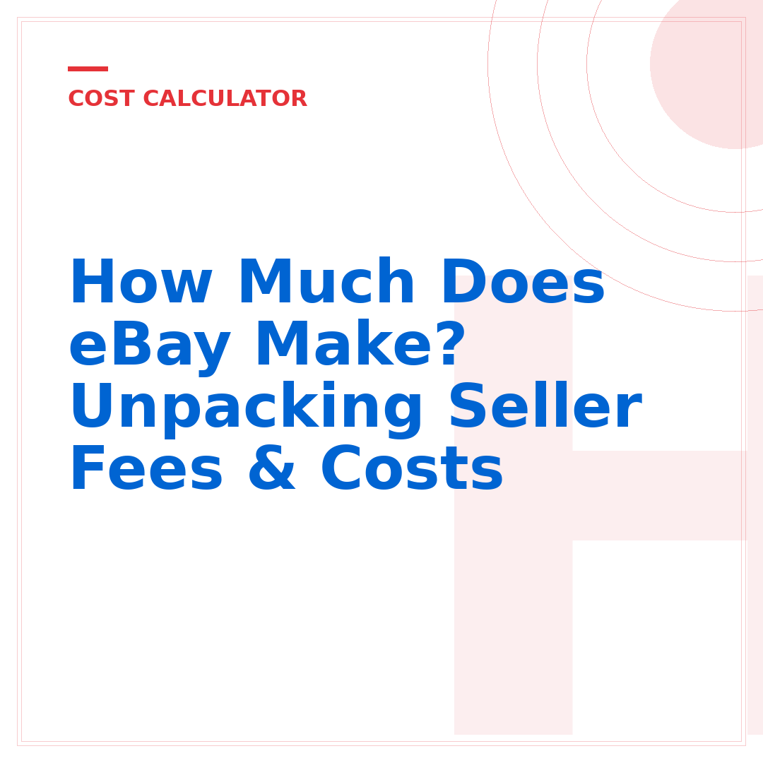 How Much Does eBay Make? Unpacking Seller Fees & Costs