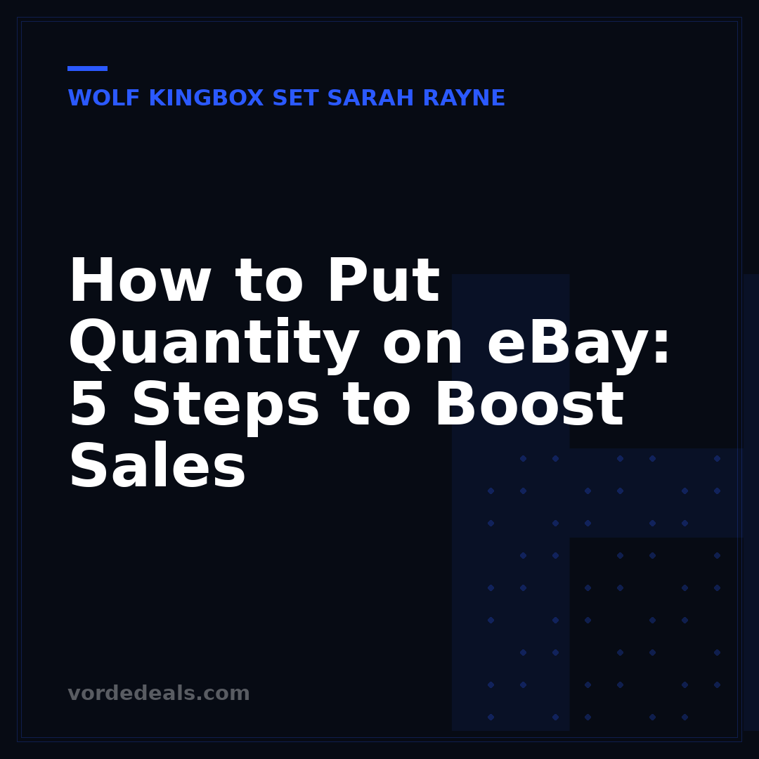 How to Put Quantity on eBay: 5 Steps to Boost Sales