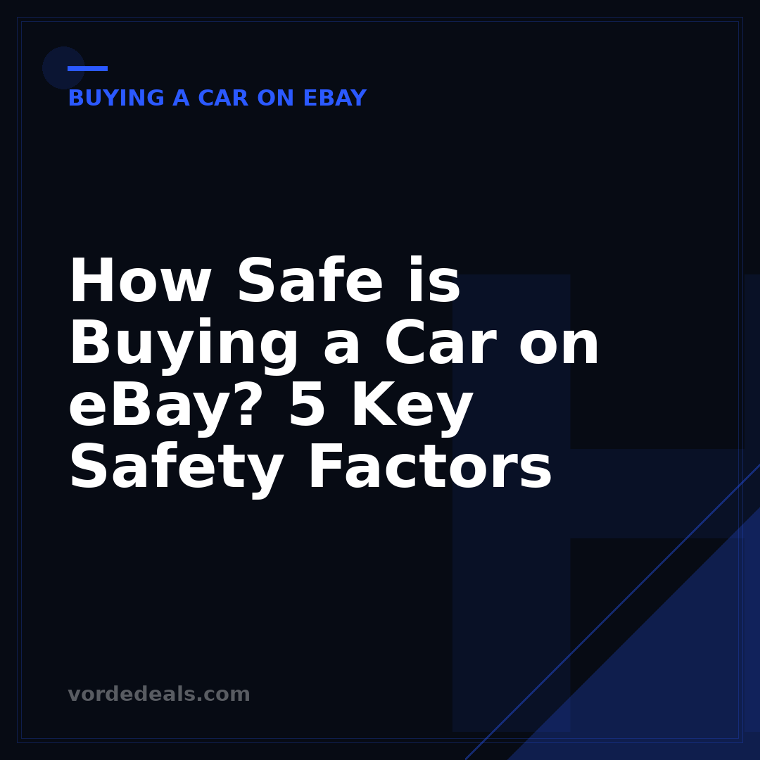 How Safe is Buying a Car on eBay? 5 Key Safety Factors