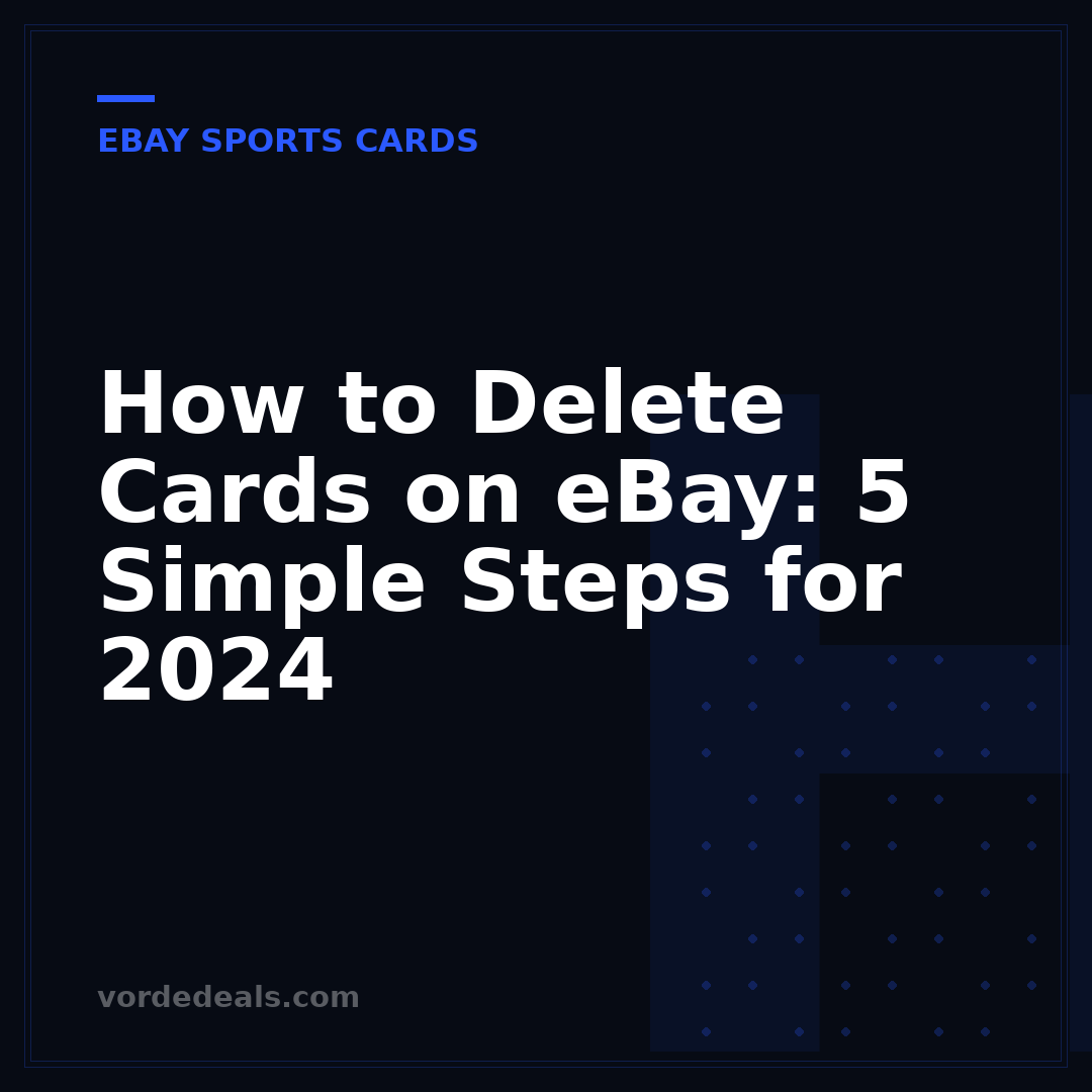 How to Delete Cards on eBay: 5 Simple Steps for 2024