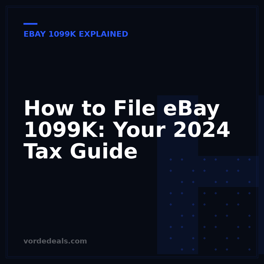 How to File eBay 1099K: Your 2024 Tax Guide