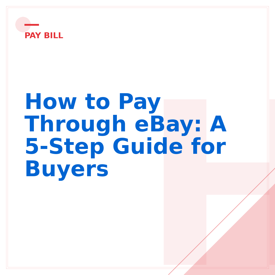 How to Pay Through eBay: A 5-Step Guide for Buyers