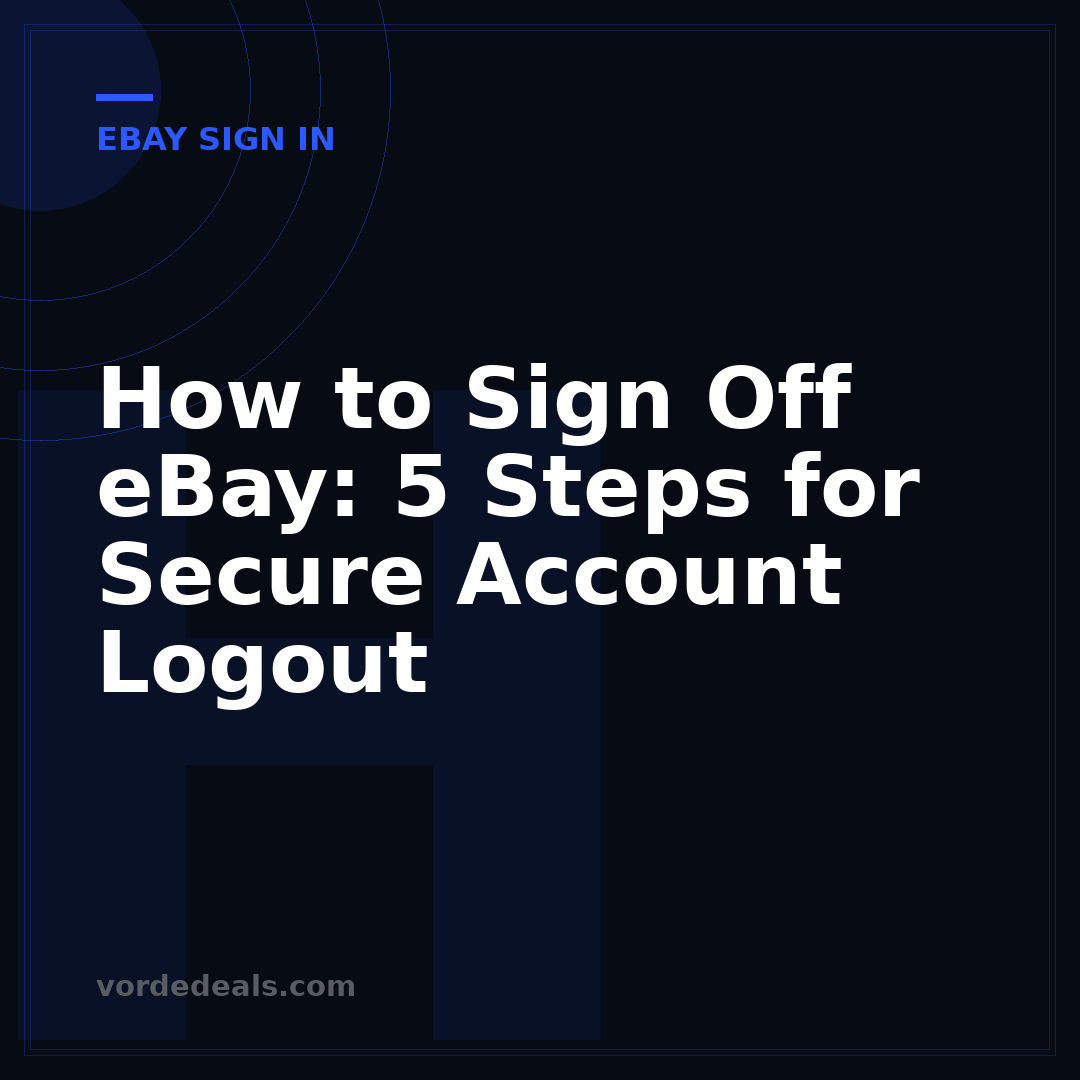 How to Sign Off eBay: 5 Steps for Secure Account Logout