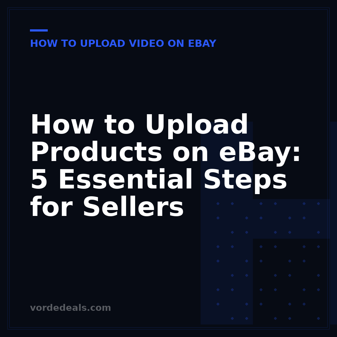 How to Upload Products on eBay: 5 Essential Steps for Sellers