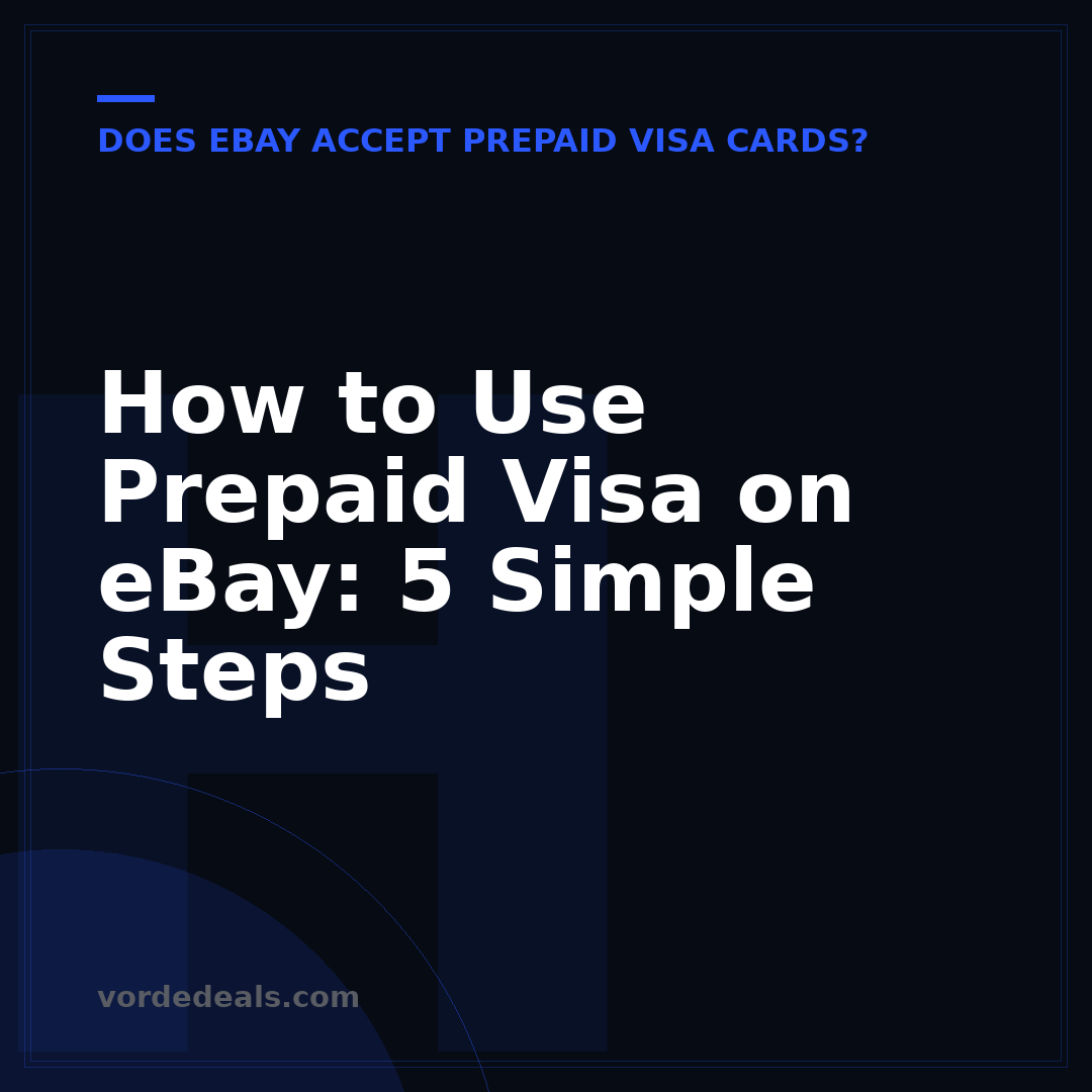 How to Use Prepaid Visa on eBay: 5 Simple Steps