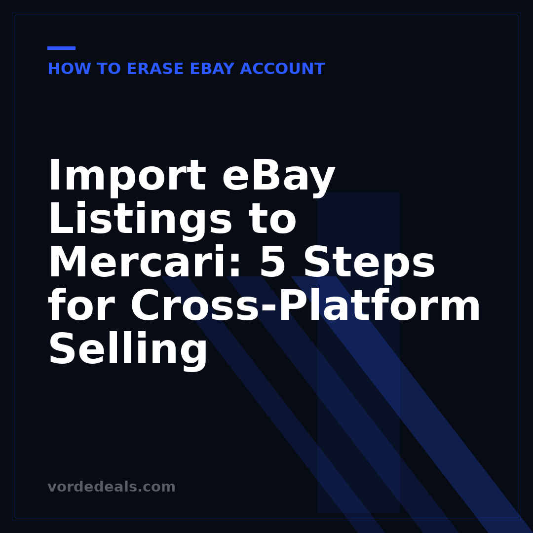 Import eBay Listings to Mercari: 5 Steps for Cross-Platform Selling
