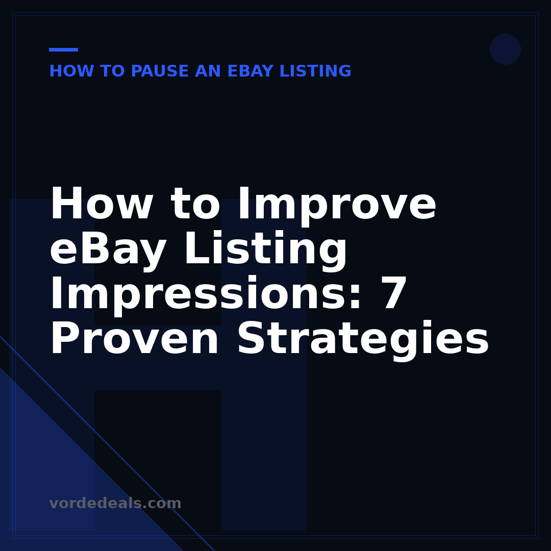 How to Improve eBay Listing Impressions: 7 Proven Strategies