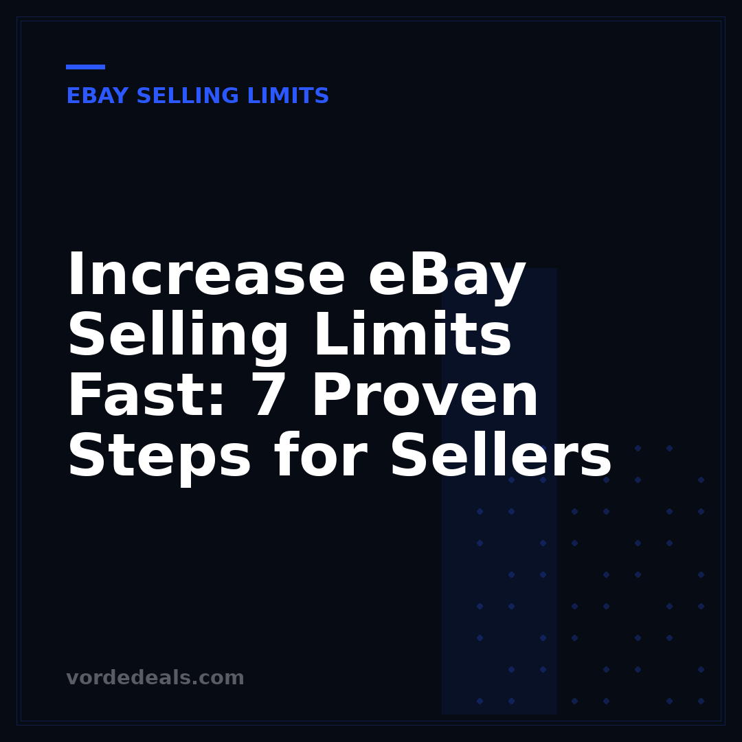 Increase eBay Selling Limits Fast: 7 Proven Steps for Sellers