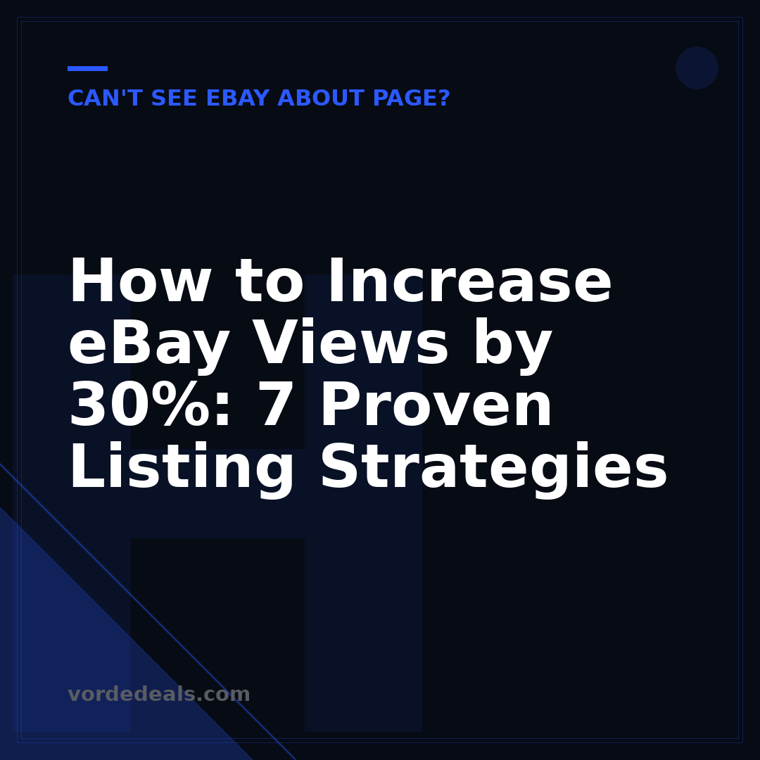 How to Increase eBay Views by 30%: 7 Proven Listing Strategies