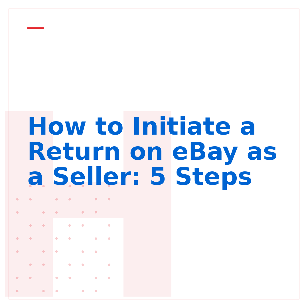 How to Initiate a Return on eBay as a Seller: 5 Steps