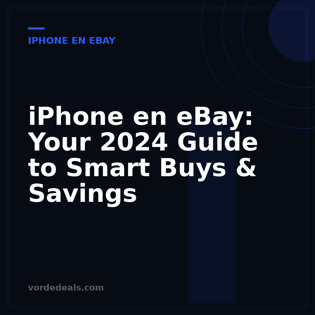 iPhone en eBay: Your 2024 Guide to Smart Buys & Savings