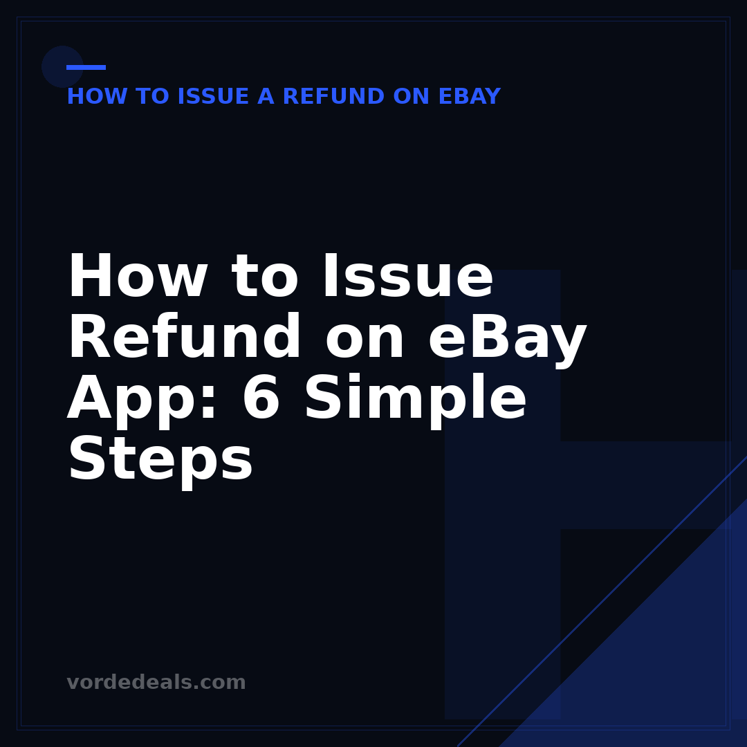 How to Issue Refund on eBay App: 6 Simple Steps
