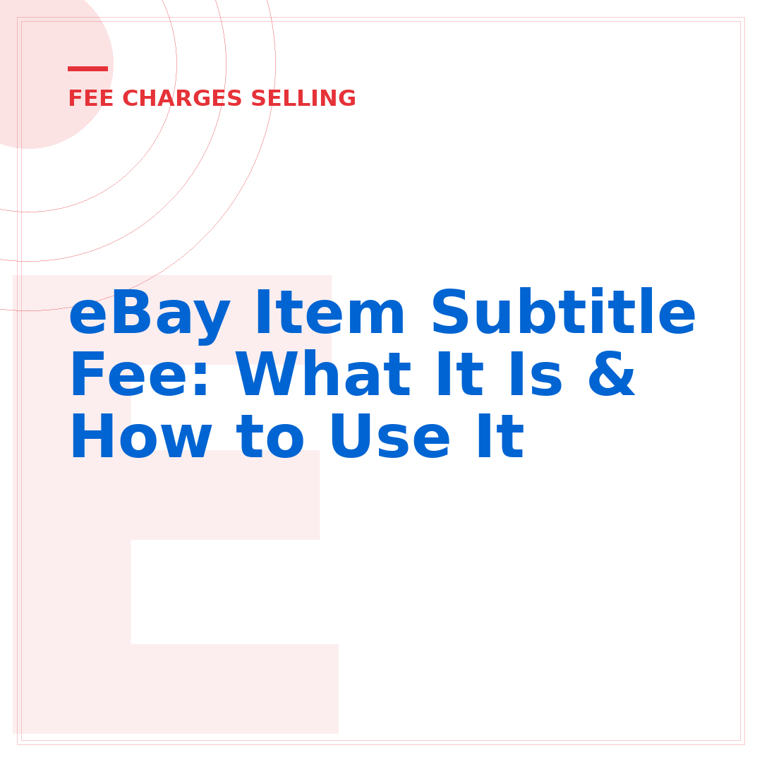 eBay Item Subtitle Fee: What It Is & How to Use It