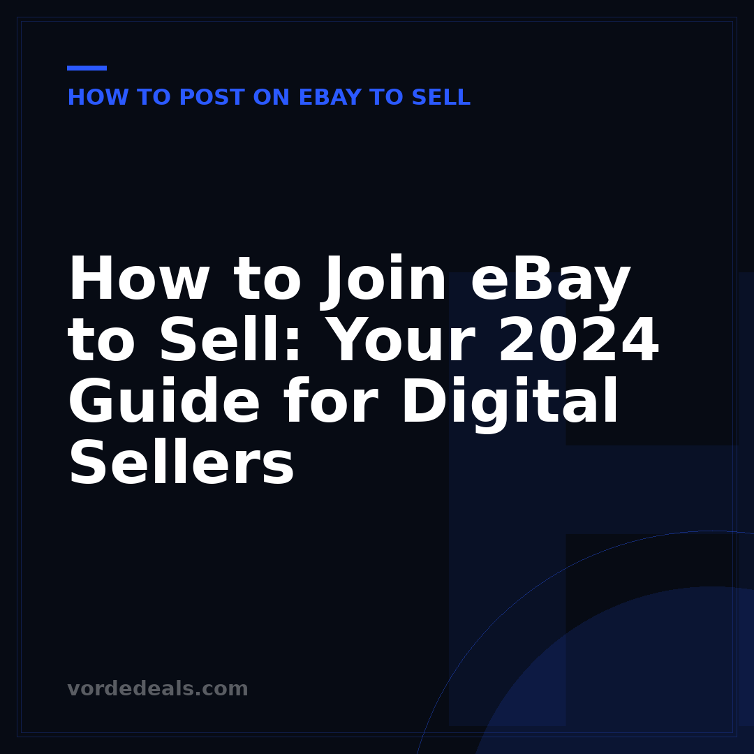 How to Join eBay to Sell: Your 2024 Guide for Digital Sellers