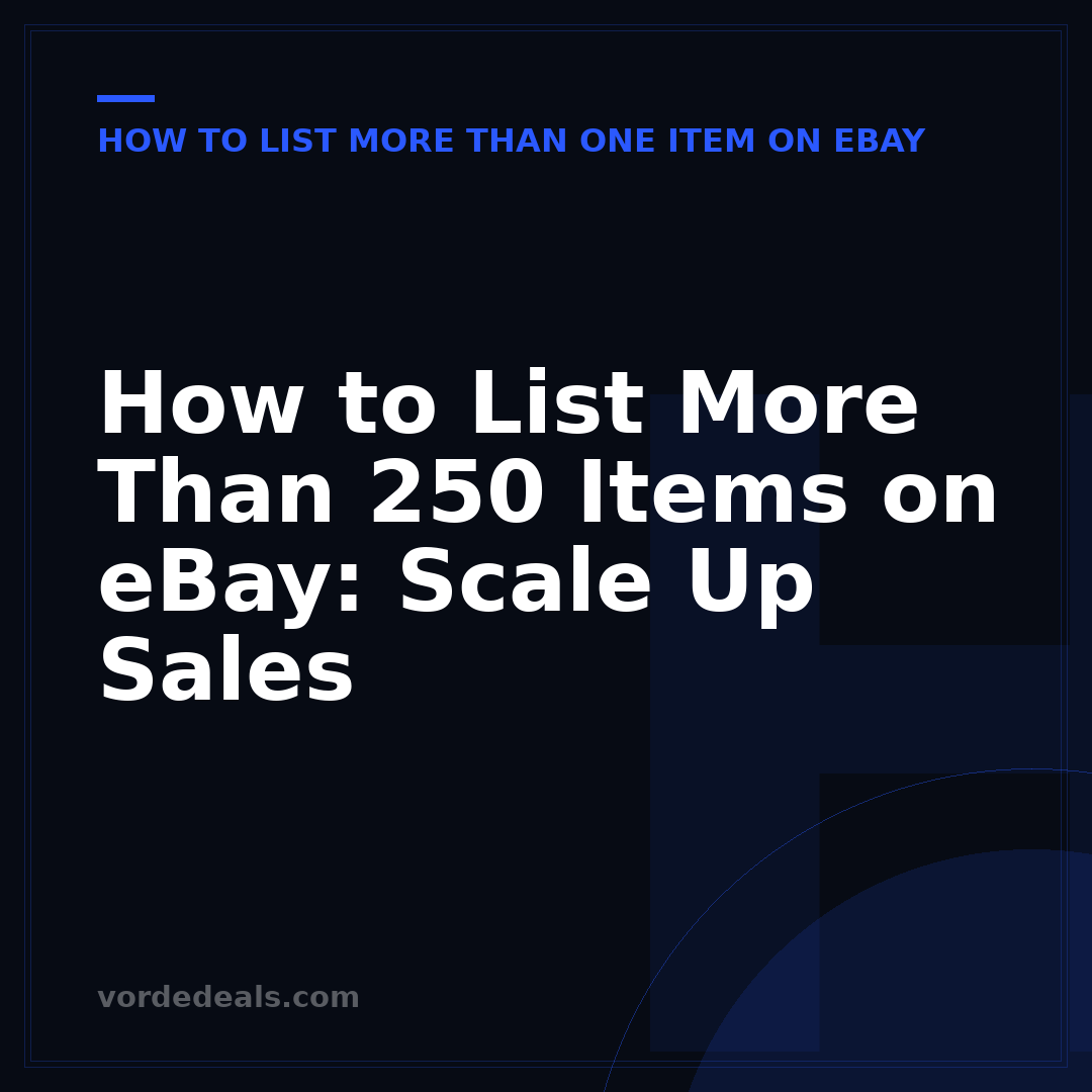 How to List More Than 250 Items on eBay: Scale Up Sales