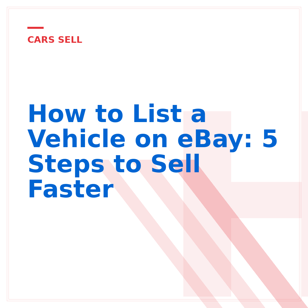 How to List a Vehicle on eBay: 5 Steps to Sell Faster