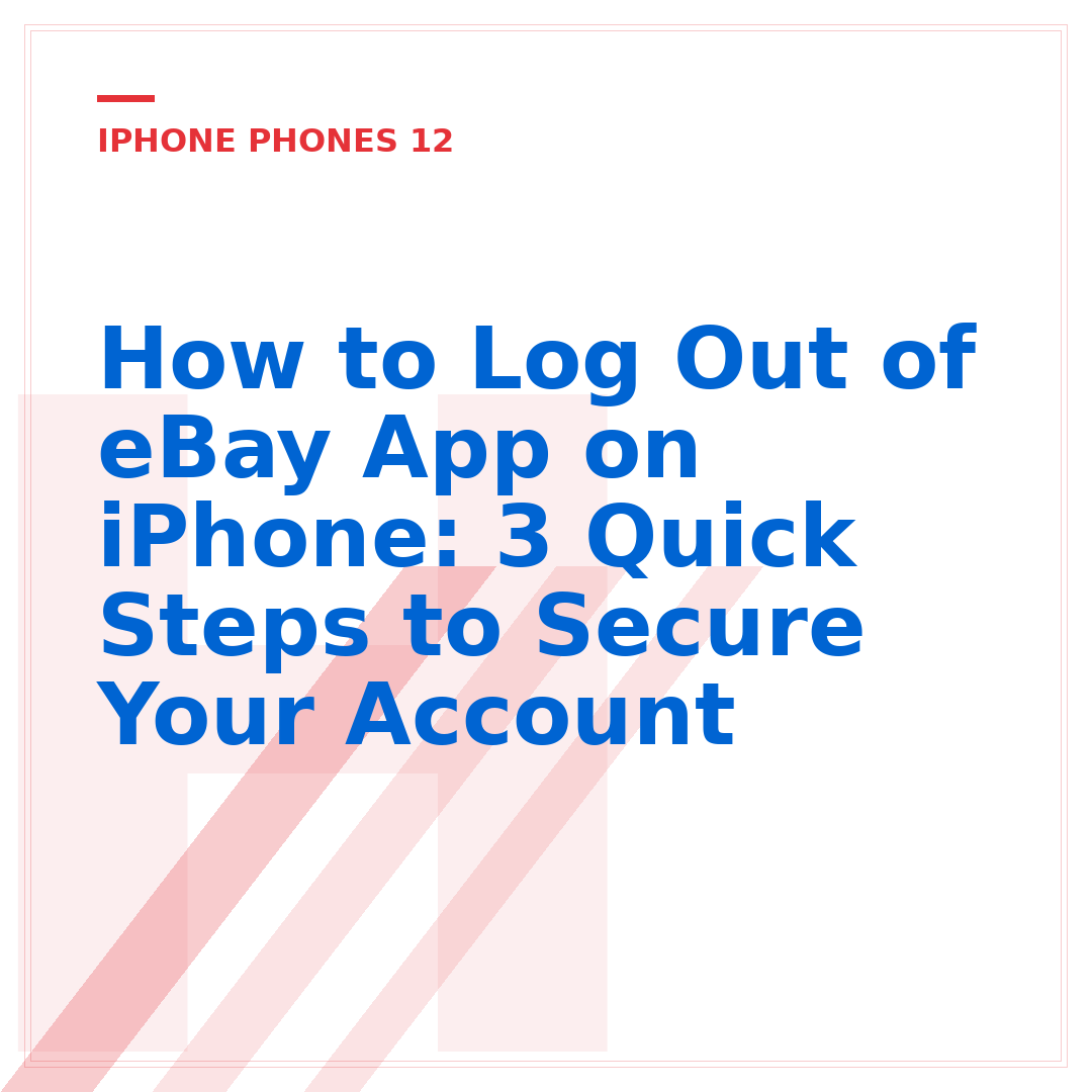 How to Log Out of eBay App on iPhone: 3 Quick Steps to Secure Your Account