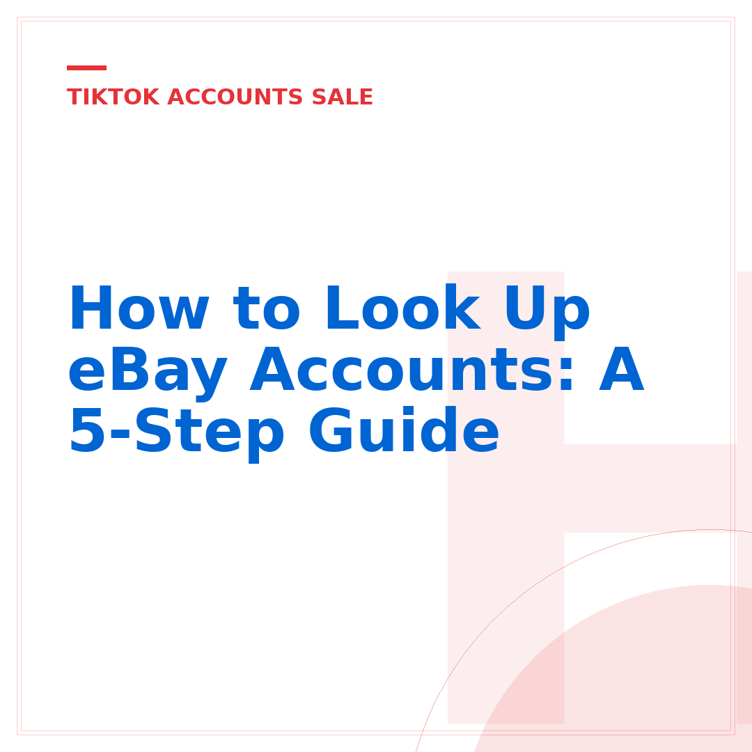 How to Look Up eBay Accounts: A 5-Step Guide