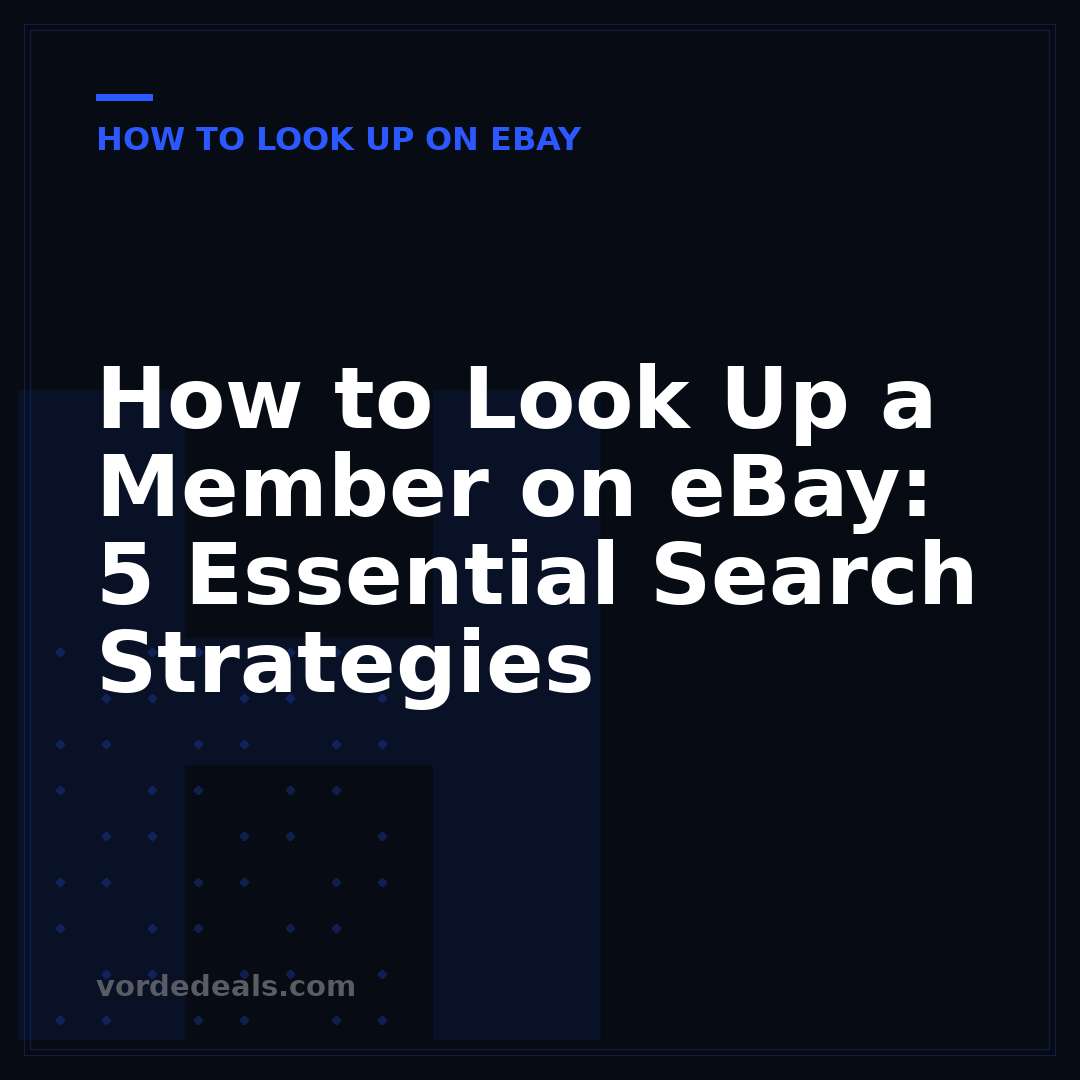 How to Look Up a Member on eBay: 5 Essential Search Strategies