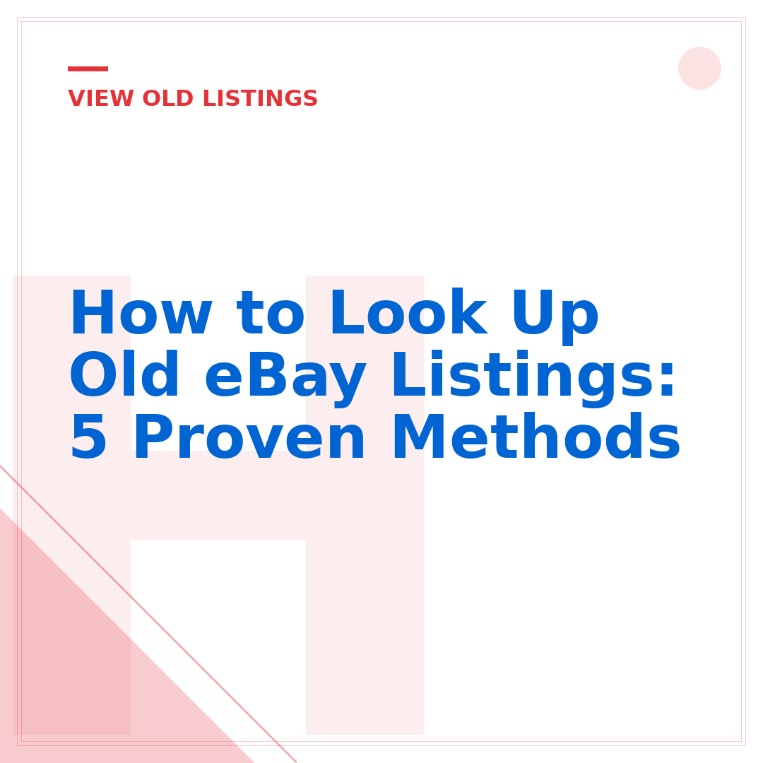 How to Look Up Old eBay Listings: 5 Proven Methods