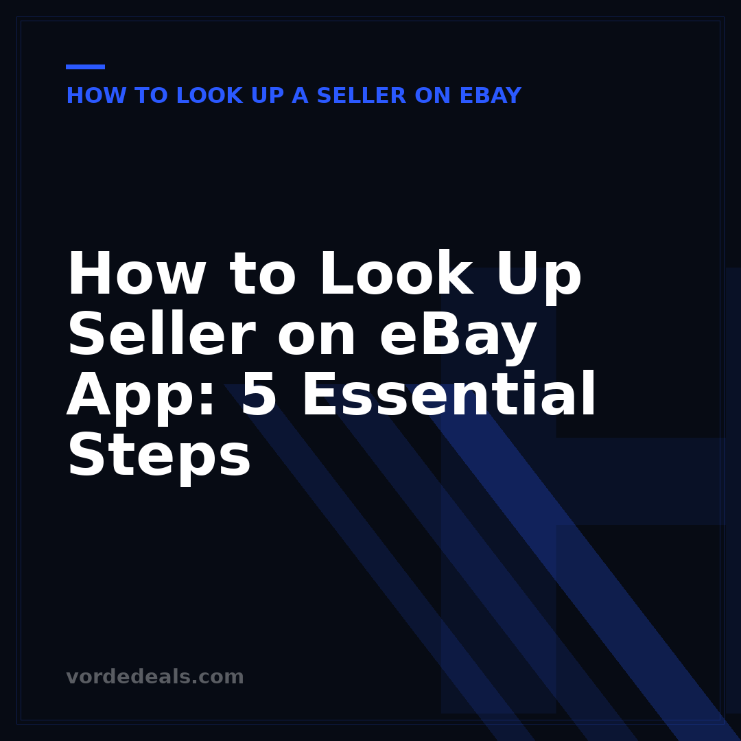 How to Look Up Seller on eBay App: 5 Essential Steps