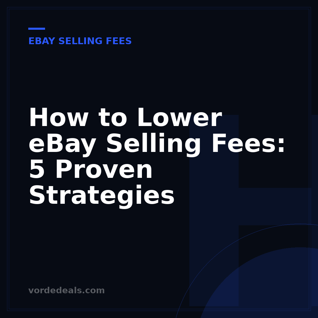 How to Lower eBay Selling Fees: 5 Proven Strategies