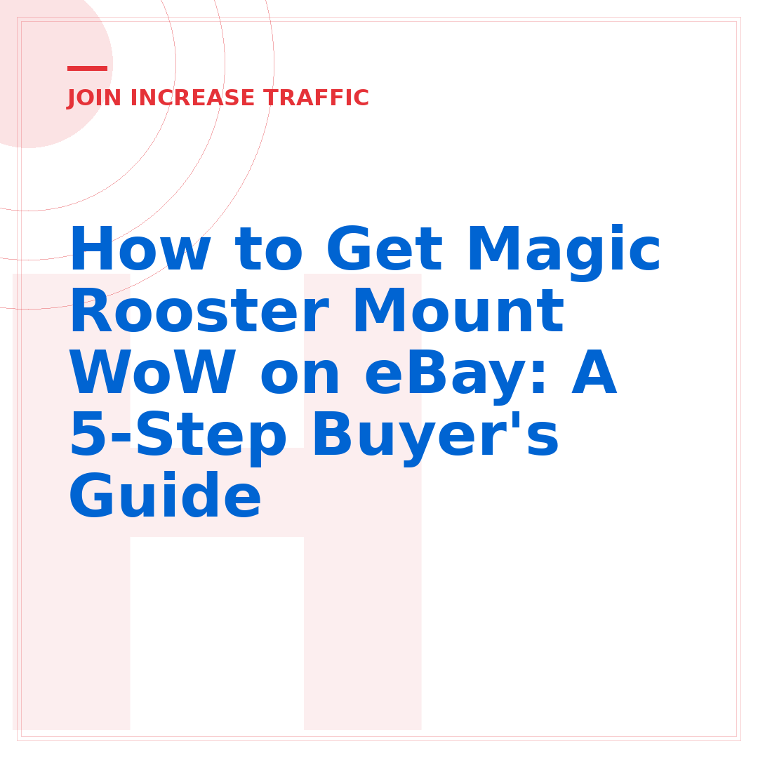 How to Get Magic Rooster Mount WoW on eBay: A 5-Step Buyer's Guide