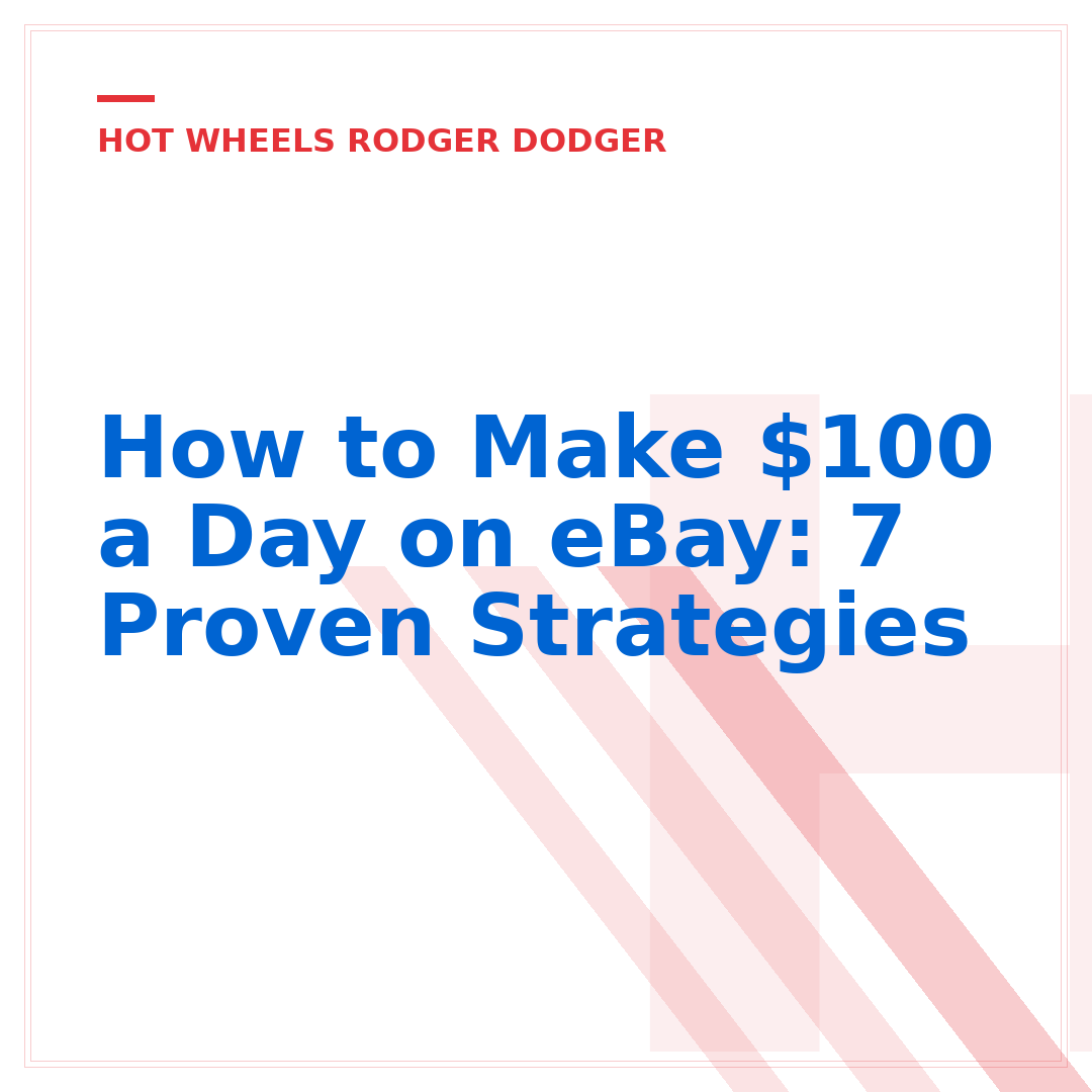 How to Make $100 a Day on eBay: 7 Proven Strategies