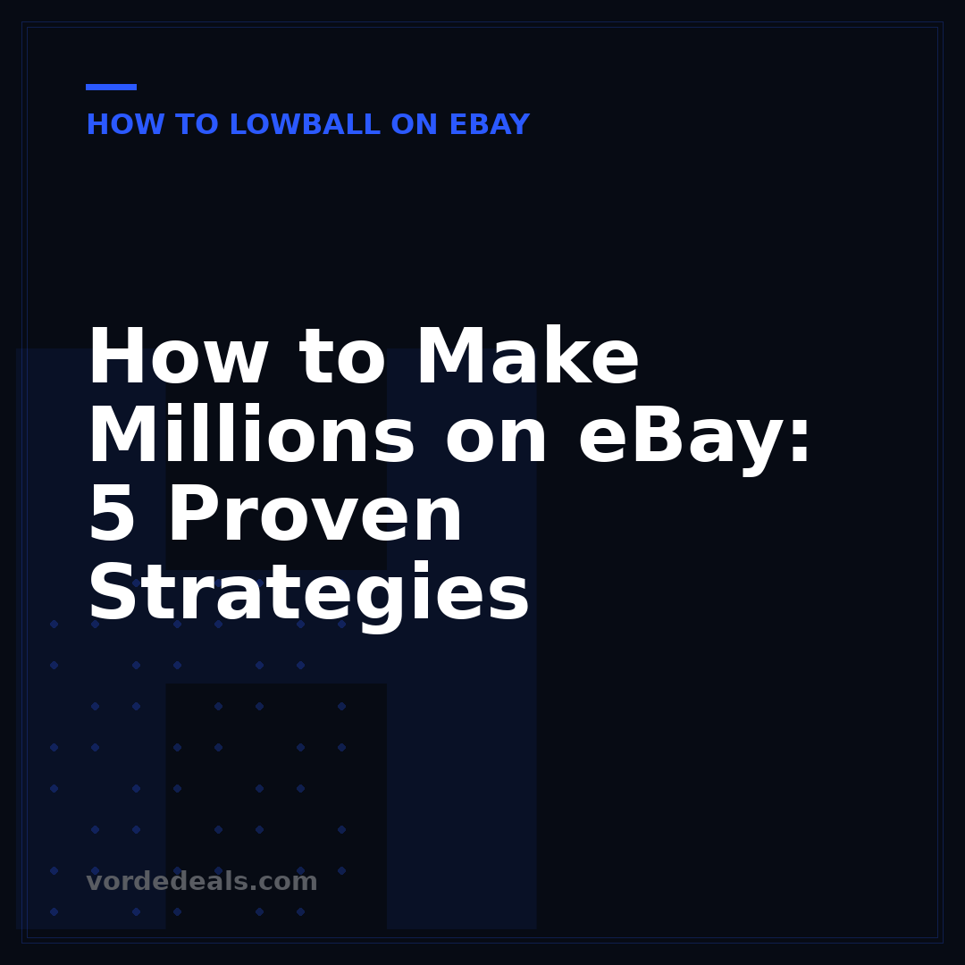 How to Make Millions on eBay: 5 Proven Strategies