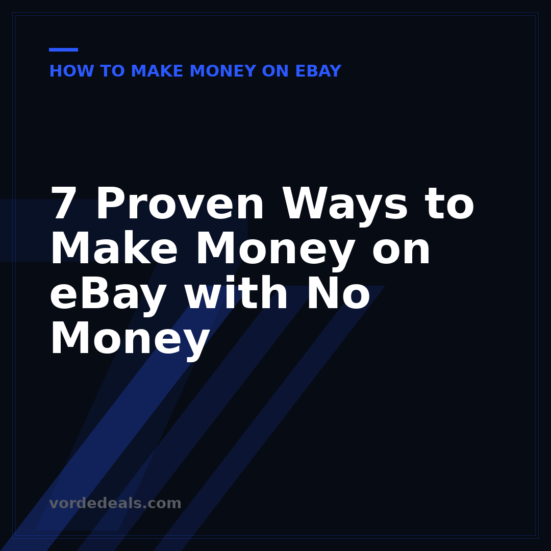 7 Proven Ways to Make Money on eBay with No Money