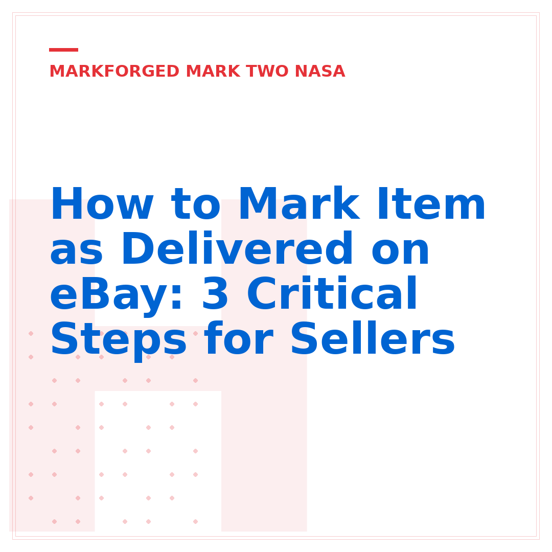 How to Mark Item as Delivered on eBay: 3 Critical Steps for Sellers