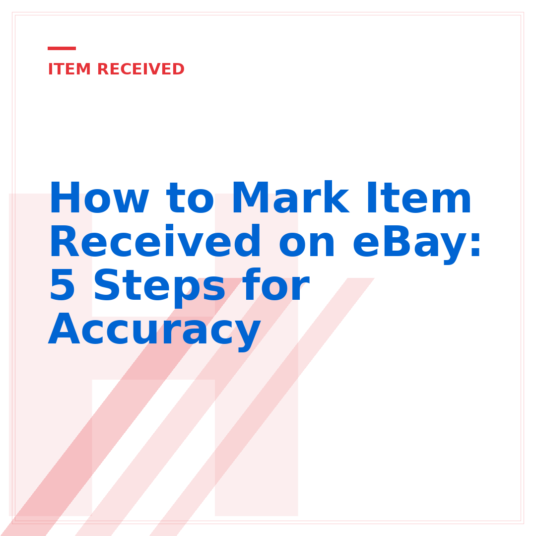 How to Mark Item Received on eBay: 5 Steps for Accuracy