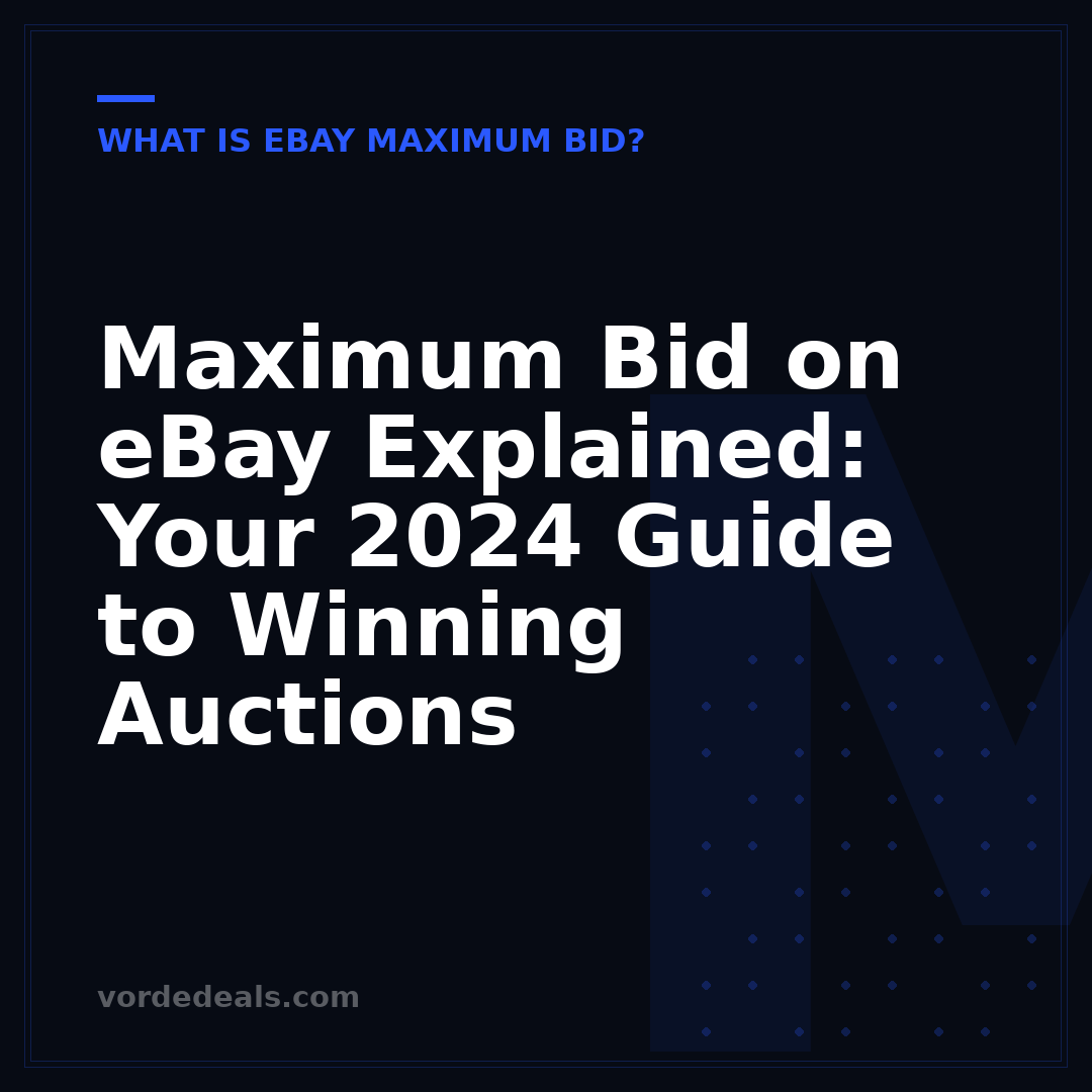 Maximum Bid on eBay Explained: Your 2024 Guide to Winning Auctions