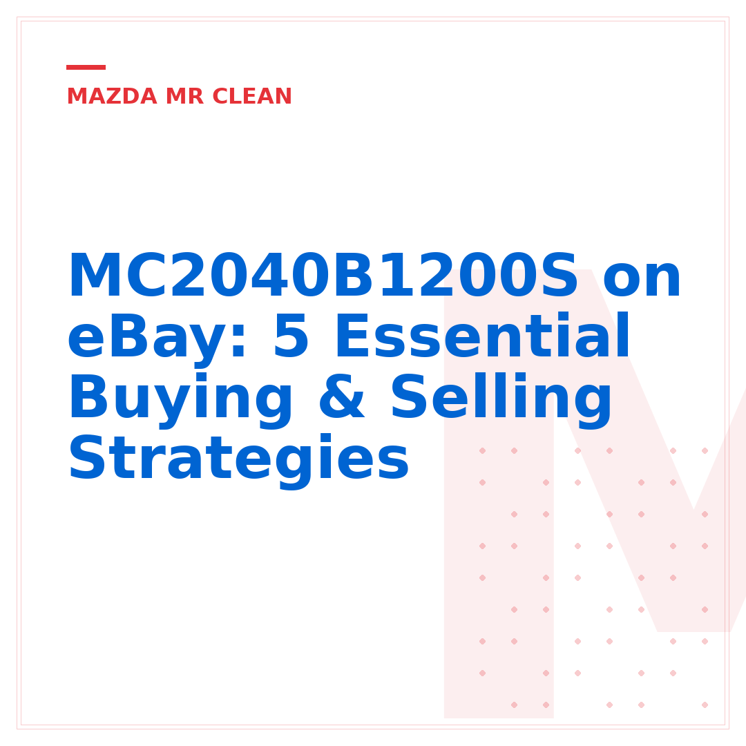 MC2040B1200S on eBay: 5 Essential Buying & Selling Strategies
