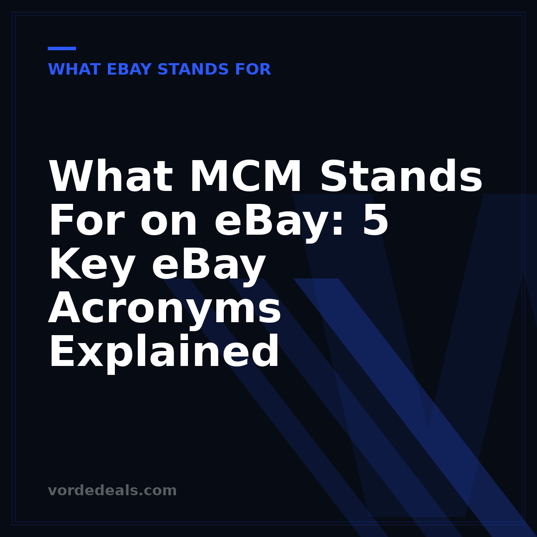 What MCM Stands For on eBay: 5 Key eBay Acronyms Explained