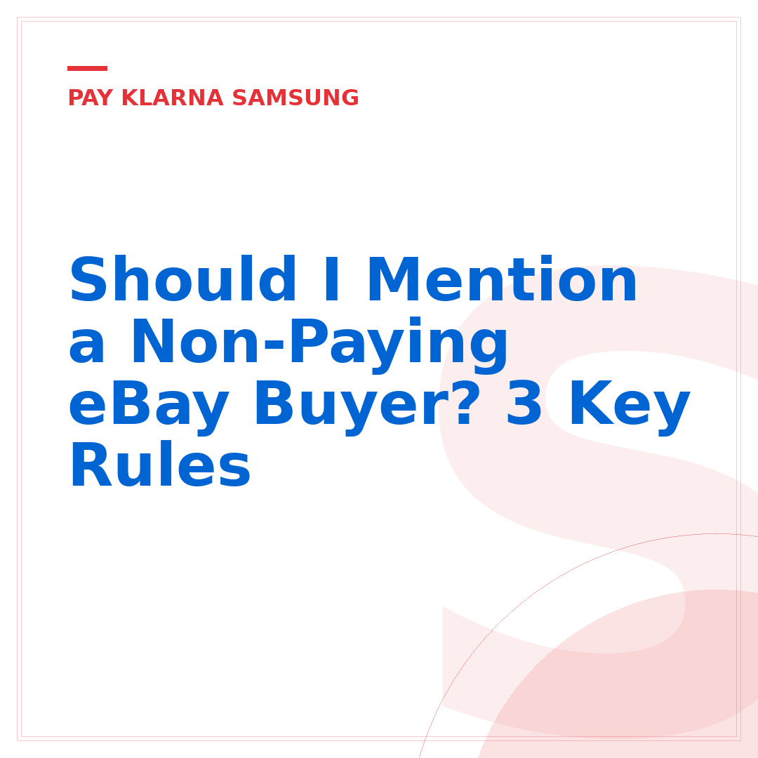 Should I Mention a Non-Paying eBay Buyer? 3 Key Rules