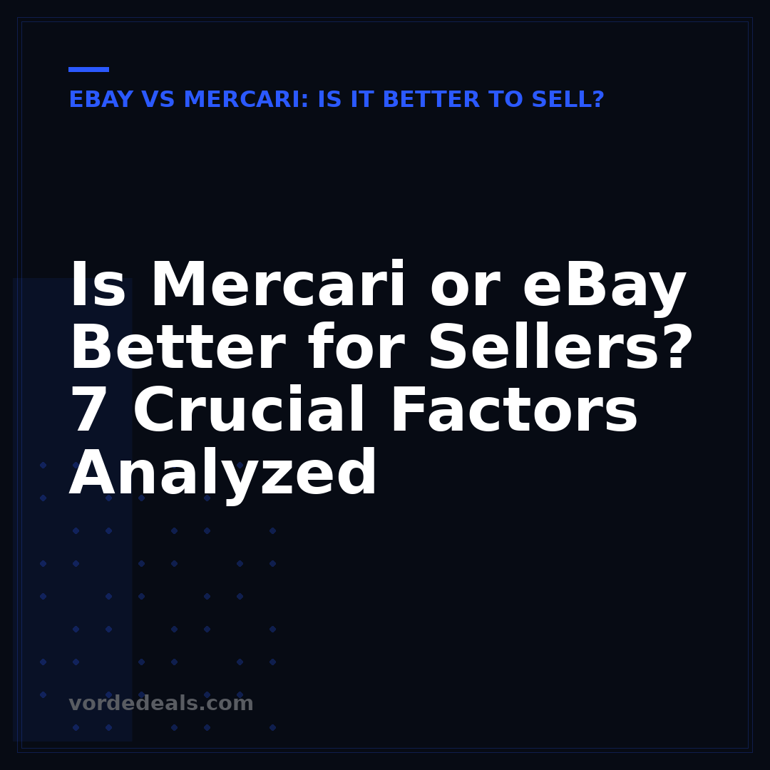 Is Mercari or eBay Better for Sellers? 7 Crucial Factors Analyzed