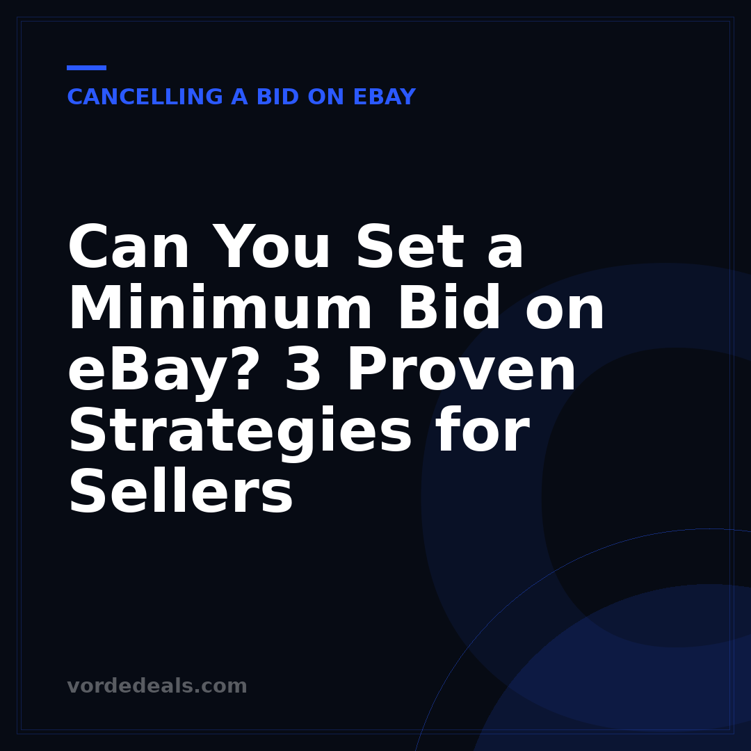 Can You Set a Minimum Bid on eBay? 3 Proven Strategies for Sellers