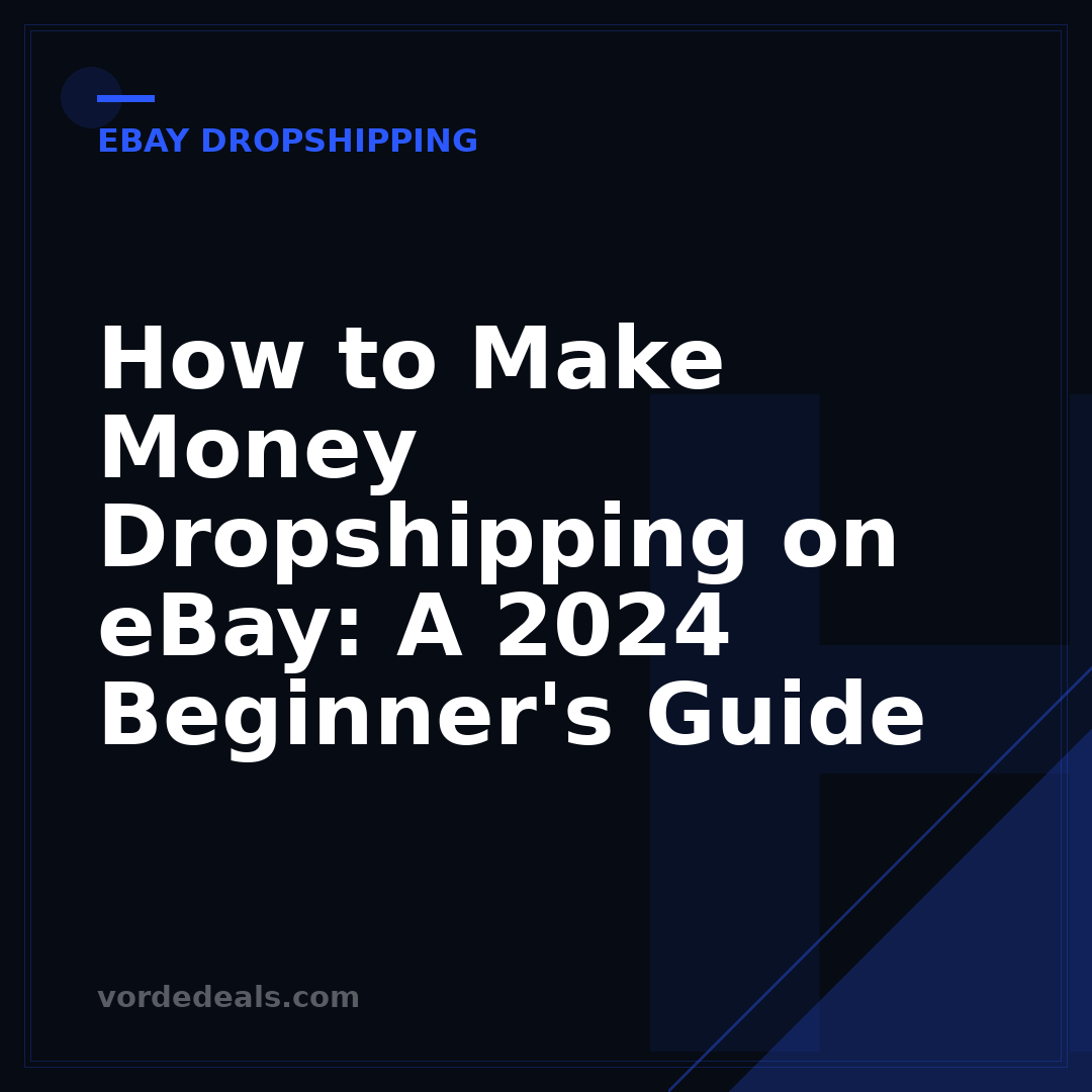 How to Make Money Dropshipping on eBay: A 2024 Beginner's Guide