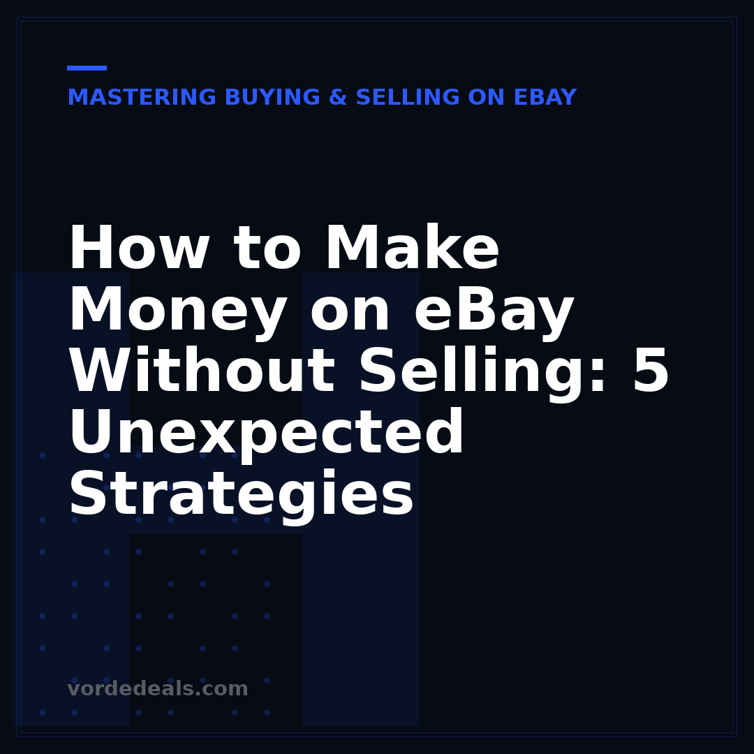 How to Make Money on eBay Without Selling: 5 Unexpected Strategies