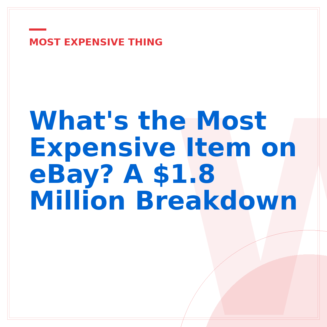 What's the Most Expensive Item on eBay? A $1.8 Million Breakdown