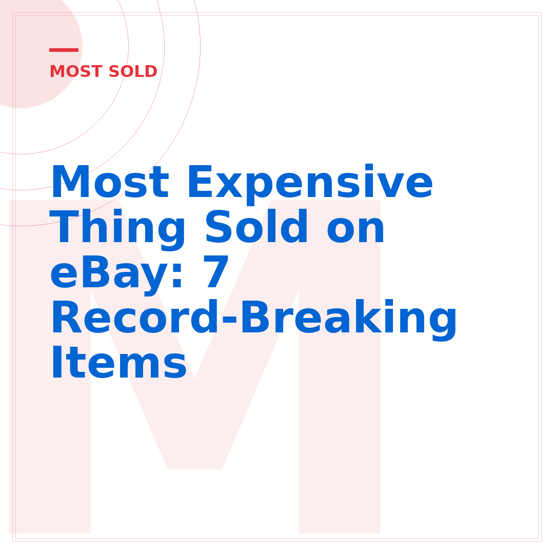Most Expensive Thing Sold on eBay: 7 Record-Breaking Items