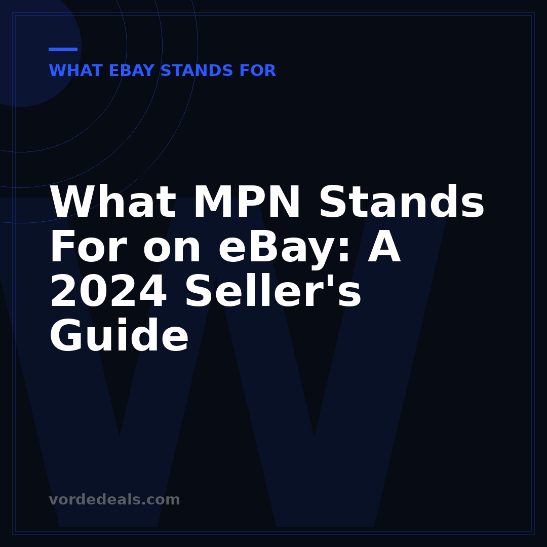 What MPN Stands For on eBay: A 2024 Seller's Guide